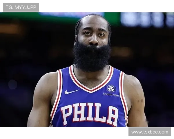 哈登状态急剧下滑76人续约四年一亿六千万计划面临挑战